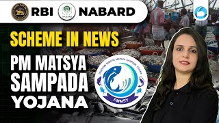 PM Matsya Sampada Yojana | Scheme in News | NABARD Grade A | RBI Grade B