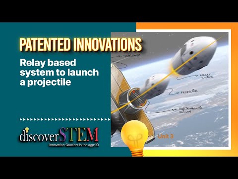 Relay-based System to Launch Projectile | DiscoverSTEM Innovation | US Patent Granted