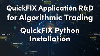6) Installing QuickFIX for Python | QuickFIX Application R&D for Algorithmic Trading