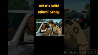 DMX's WILD Miami Story #dmx