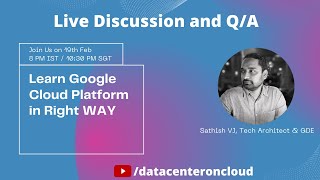 Learn Google Cloud Platform in Right Way with Sathish VJ