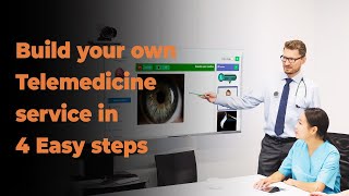 End2End Telemedicine - Build your own Telemedicine service in 4 Easy steps