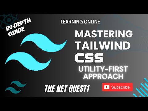 Mastering Tailwind CSS - An In-Depth Guide | TailwindCSS Understanding the utility-first approach