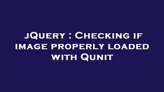 jQuery : Checking if image properly loaded with Qunit