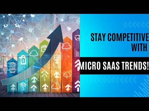 Stay Competitive with Micro SaaS Trends!