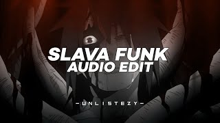 Slava Funk! ( Slowed ) -  mvsterious [ Edit audio ]