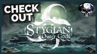 Check Out | Stygian: Outer Gods