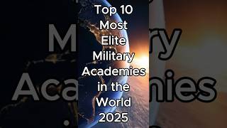Top 10 Most Elite Military Academies in the World in 2025 #usa #china #france #uk #militaryacademy