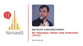 Mateusz Chrzonstowski - My personal front-end overview (2022)