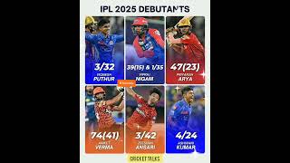 ipl 2025 debutantes 🔥🔥🔥🔥🔥🔥 #cricket #ipl2025 #iplupdates #akashvani #ytshorts  #shorts #viral