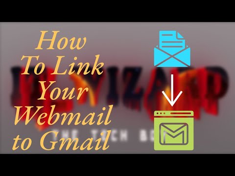 How To Link Your Webmail To Gmail
