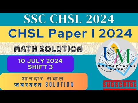(10 July 2024, Shift-3) Math Solved Paper || SSC CHSL PRE 2024 || UNSTOPPABLE MATH #chsl2024 #maths