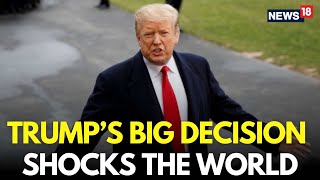 LIVE | Trump Latest News | Trump's Big Announcement Shocks The World | Putin | Netanyahu | N18G