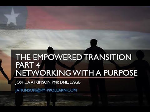 Empowered Transition Part 4: Networking with a purpose