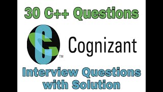 COGNIZANT INTERVIEW QUESTIONS(C++) WITH SOLUTION..||PLACEMENT||  ||BATCH-2021|| ||GenX & GenX Next||