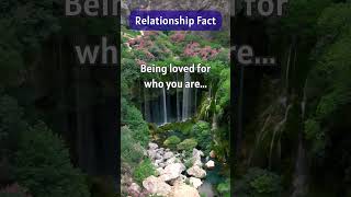 Being loved for who you are is the best feeling ever