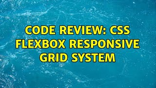 Code Review: CSS flexbox responsive grid system
