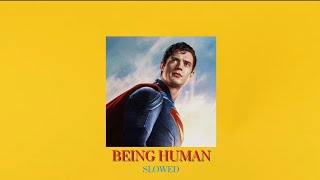 Superman - Being Human best part (slowed) with Hope Speach