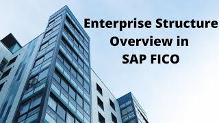Enterprise Structure overview in SAP FICO