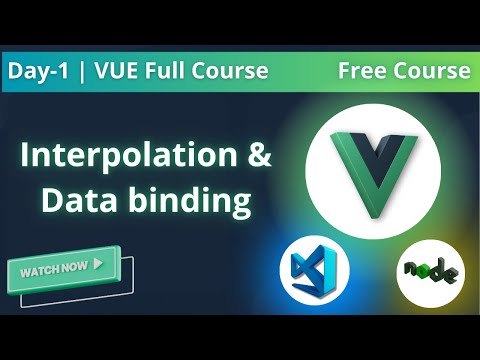 Day-1 | Interpolation & Data Binding | Vue Full Course | Free Course