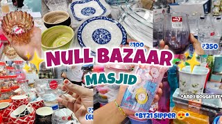 Null Bazaar of Masjid |Crockeries,sippers,tumblers and more #explorepage#trending#travel#vlog #viral