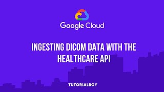 Ingesting DICOM Data with the Healthcare API || Cloud Healthcare API || GSP615