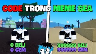 CÁC CODE TRONG MEME SEA GIÚP BẠN THOÁT NGHÈO!!! | Meme Sea