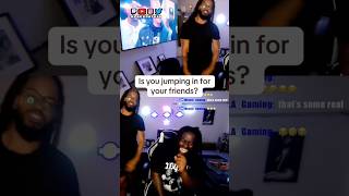 Is you Jumping In for your Friends? 😂😂😈 #realfriends #streamit