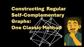 Constructing Regular Self-Complementary Graphs | Sachs' Classic Method Explained