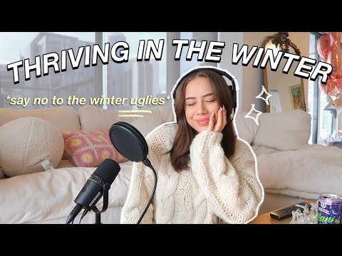 HOW TO THRIVE IN THE WINTER SEASON | how to not let the dark & cold days ruin your mood (& enjoy it)