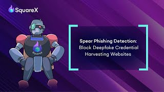 Fake Celebrity Endorsements? How SquareX Protects You Against Deepfake Scam Sites