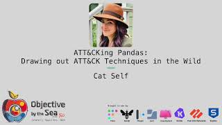 #OBTS v5.0: "ATT&CKing Pandas: Drawing out ATT&CK Techniques in the Wild" - Cat Self