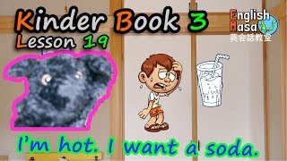 Kinder Book 3 Lesson 19 I'm hot. I want a soda.