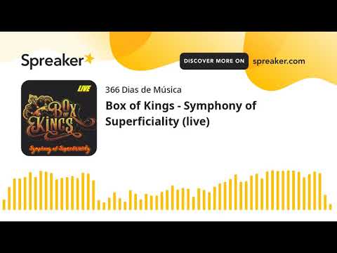 Box of Kings - Symphony of Superficiality (live) (made with Spreaker)