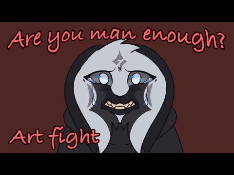 Are you man enough? | art fight