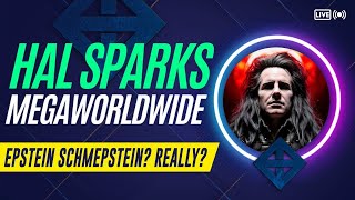 HAL SPARKS MEGAWORLDWIDE : EPSTEIN SCHMEPSTEIN? REALLY?