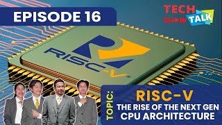 Tech Talk Show | Episode 16: RISC-V: The Rise of the Next Generation CPU Architecture