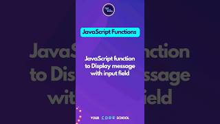 JavaScript function to display message with Input field | Your Code School #JavaScriptFunctions3