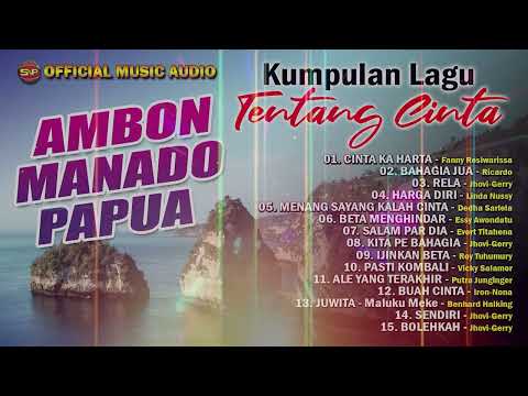 Kumpulan Lagu Tentang Cinta - Lagu Ambon I Lagu Manado I Lagu Papua (Official Music Audio)