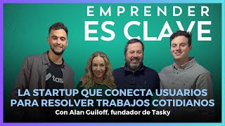 Tasky, la startup que conecta usuarios para resolver trabajos cotidianos en #EmprenderEsClave