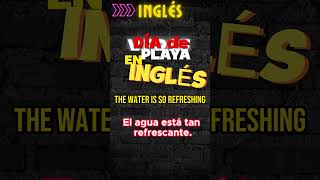 📚Un dia de Playa en INGLES -  INTERMEDIO ✌️😎#inglesdesdecero #inglesintermedio #cursodeinglêsgratis