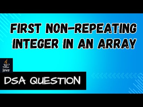 First Non Repeating Integer in an Array | Java Interview question |#codinginterviewquestions