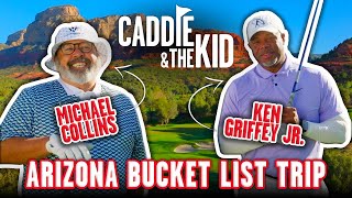 Caddie & The Kid | Ken Griffey Jr. and Michael Collins Arizona Golf Trip w/ Friends | Ep. 1