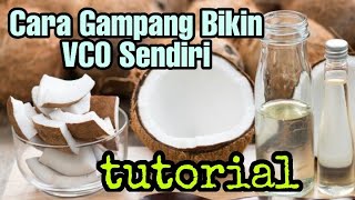 #DIY VCO (Virgin Coconut Oil) Buatan Sendiri. Cara Paling Gampang Bikin VCO