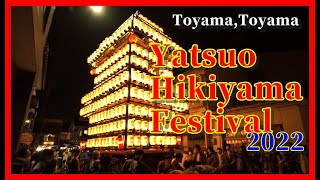【discovery of Japan】Yatsuo Hikiyama Festival 2022 in EtchuYatsuo,Toyama.