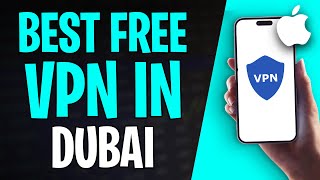 Best Free VPN for iPhone in Dubai (2025) - 100% Works ✅
