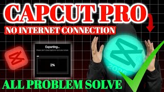 Capcut no internet connection problem l capcut pro all problem solved ✅l Capcut
