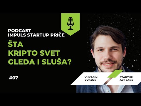 Šta kripto svet gleda i sluša? :) | Podcast Impuls Startup Priče 07 | Vukašin Vukoje | Alt Labs