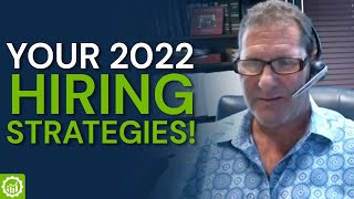 2022 Hiring Strategies To Add 7-Figures To Your Revenue