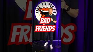 Bad Friends #standupcomedy #livestream #liveclass #funnyvideo #friendship #usa #uk  #comedy #friends